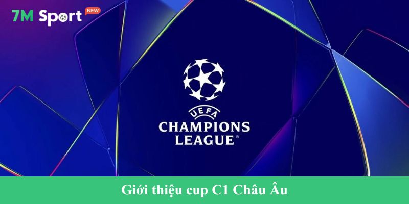 cup C1 Châu Âu Giới thiệu cup C1 Châu Âu