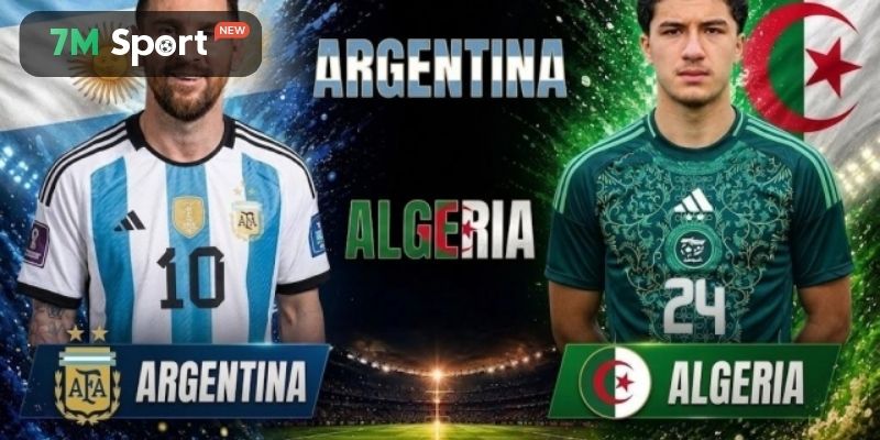 Nhìn lại phong độ gần đây của Argentina vs Algeria