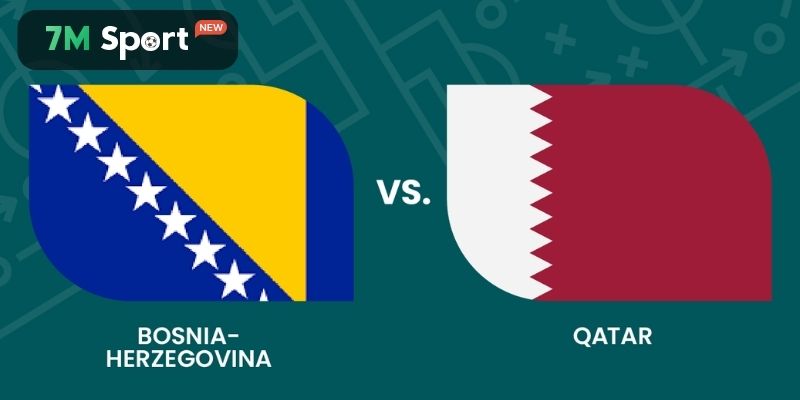 Toàn cảnh phong độ của Bosnia vs Qatar trước giờ G
