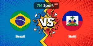 Nhận Định Kèo Brazil vs Haiti 07h30 20/06 World Cup 2026