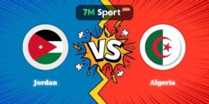 Nhận Định Kèo Jordan vs Algeria 10h00 23/06 World Cup 2026