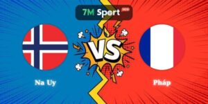 Nhận Định Kèo Na Uy vs Pháp 02h00 27/06 World Cup 2026