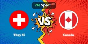 Nhận Định Kèo Thụy Sĩ vs Canada 02h00 25/06 World Cup 2026
