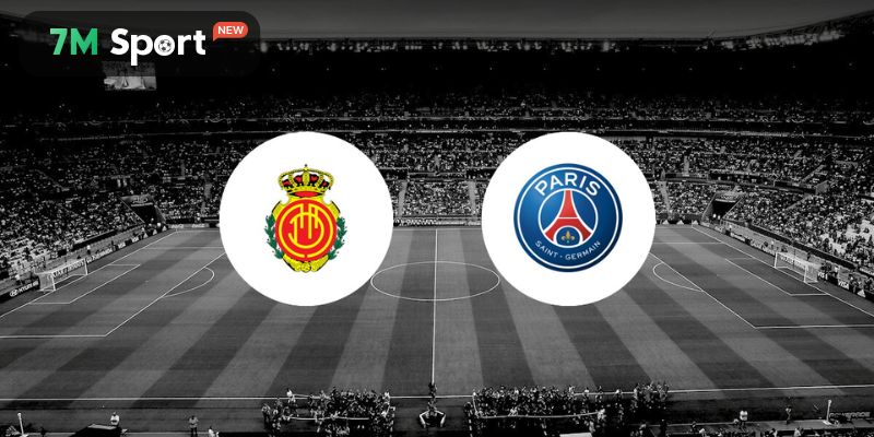 Chuyên gia soi kèo Mallorca vs Paris Saint-Germain – Giải Giao Hữu CLB